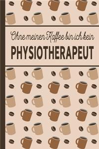 Ohne meinen Kaffee bin ich kein Physiotherapeut