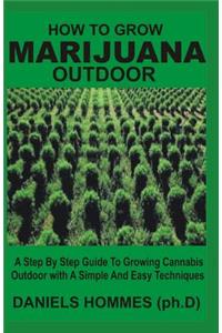 How to Grow Marijuana Outdoor
