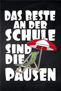Das Beste an der Schule sind die Pausen