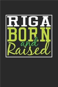Riga Born And Raised