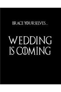 Brace Yourselves, Wedding Is Coming