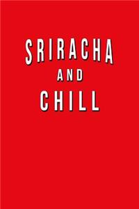 Sriracha And Chill