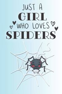 Just A Girl Who Loves Spiders