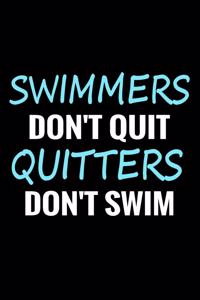 Swimmers Don't Quit Quitters Don't Swim