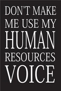 Don't Make Me Use My Human Resources Voice