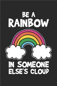 Be a Rainbow in Someone Else's Cloud