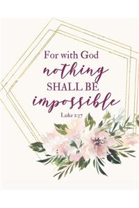 For With God Nothing Shall Be Impossible Luke 1