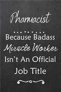 Pharmacist Because Bad Ass Miracle Worker Isn't An Official Job Title