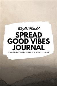 Do Not Read! Spread Good Vibes Journal