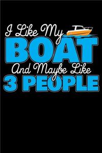 I Like My Boat And Maybe Like 3 People