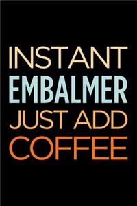 Instant Embalmer Just Add Coffee