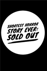 Shortest Horror Story Ever Sold Out