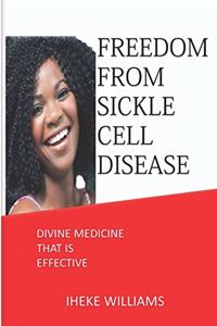 Freedom from Sickle Cell Disease