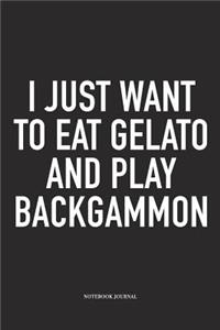 I Just Want to Eat Gelato and Play Backgammon