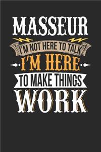Masseur I'm Not Here to Talk I'm Here to Make Things Work