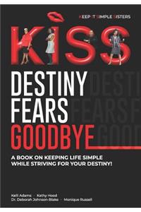 K.I.S.S. Destiny Fears Goodbye