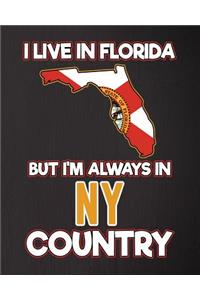 I Live in Florida But I'm Always in NY Country