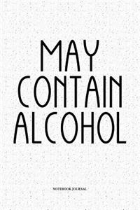 May Contain Alcohol