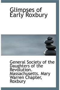 Glimpses of Early Roxbury
