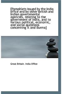 [Pamphlets Issued by the India Office and by Other British and Indian Governmental Agencies, Relatin