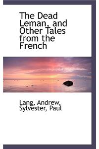 The Dead Leman, and Other Tales from the French