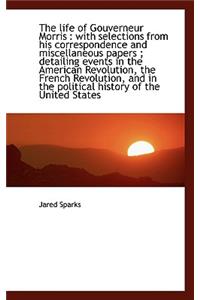 The Life of Gouverneur Morris