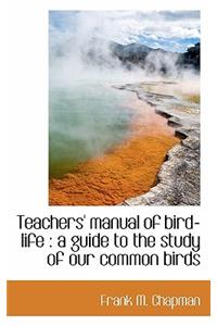 Teachers' Manual of Bird-Life