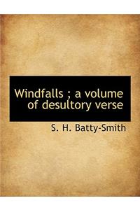 Windfalls; A Volume of Desultory Verse