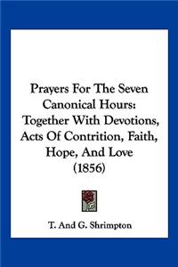 Prayers For The Seven Canonical Hours