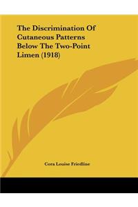 The Discrimination Of Cutaneous Patterns Below The Two-Point Limen (1918)