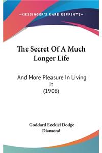 The Secret of a Much Longer Life