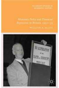 Monetary Policy and Financial Repression in Britain, 1951-59