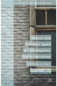 Women and Domestic Space in Contemporary Gothic Narratives