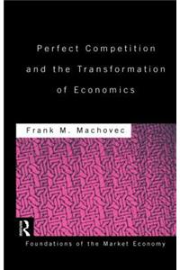 Perfect Competition and the Transformation of Economics