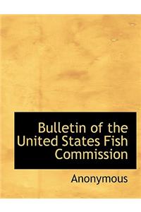 Bulletin of the United States Fish Commission