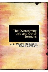 The Overcoming Life and Other Sermons