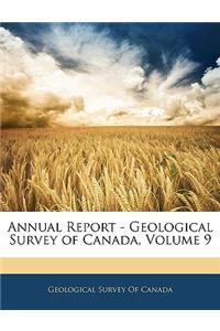 Annual Report - Geological Survey of Canada, Volume 9