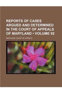 Reports of Cases Argued and Determined in the Court of Appeals of Maryland (Volume 92)