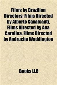 Films by Brazilian Directors (Film Guide): Films Directed by Alberto Cavalcanti, Films Directed by Ana Carolina