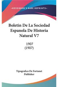 Boletin de La Sociedad Espanola de Historia Natural V7