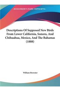 Descriptions of Supposed New Birds from Lower California, Sonora, and Chihuahua, Mexico, and the Bahamas (1888)