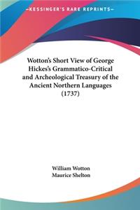 Wotton's Short View of George Hickes's Grammatico-Critical and Archeological Treasury of the Ancient Northern Languages (1737)