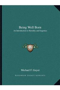 Being Well Born