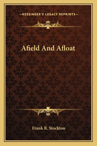 Afield And Afloat