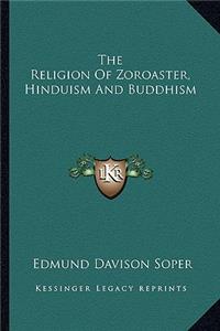Religion of Zoroaster, Hinduism and Buddhism