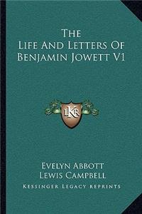 Life and Letters of Benjamin Jowett V1