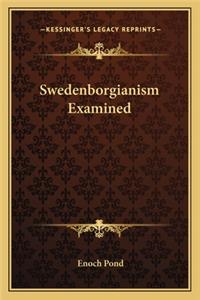 Swedenborgianism Examined