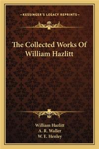 The Collected Works of William Hazlitt