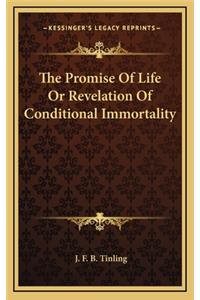 The Promise of Life or Revelation of Conditional Immortality