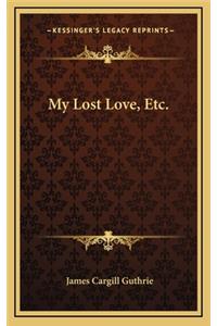 My Lost Love, Etc.